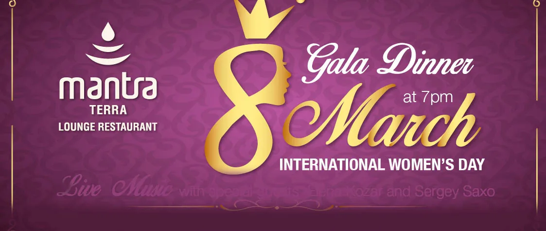 Gala dinner @ Happy Women’s Day — праздничный ужин в Mantra Terra